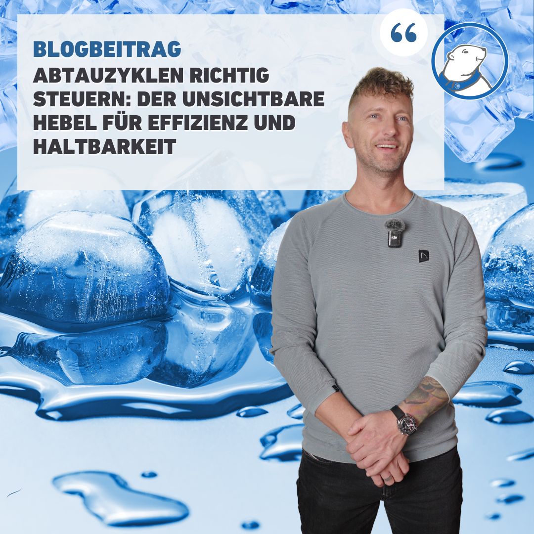 Pascal marenbach erklärt: Abtauzyklen richtig steuern Der unsichtbare Hebel für Effizienz und Haltbarkeit