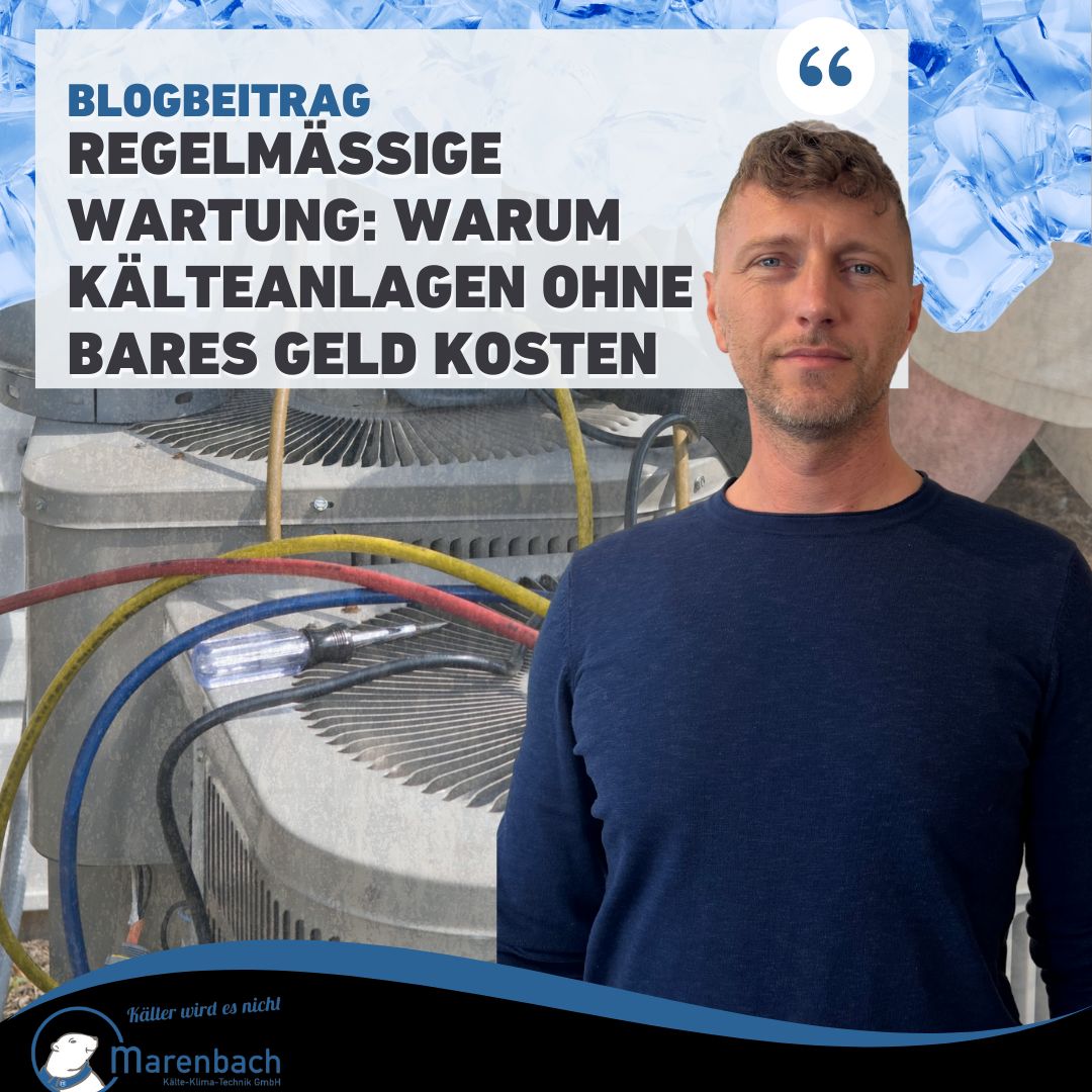 Pascal Marenbach erklärt: Regelmäßige Wartung Warum Ihre Kälteanlage ohne sie bares Geld kostet